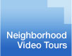 Neighborhood Video Tours